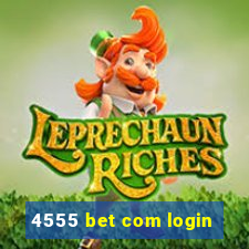 4555 bet com login